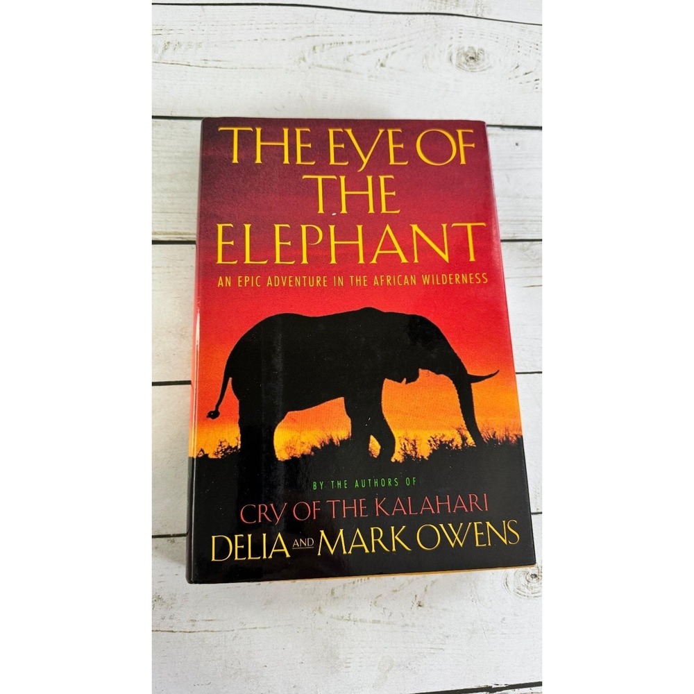 The Eye of the Elephant Delia & Mark Owens 1992 First Ed Hardcover Africa